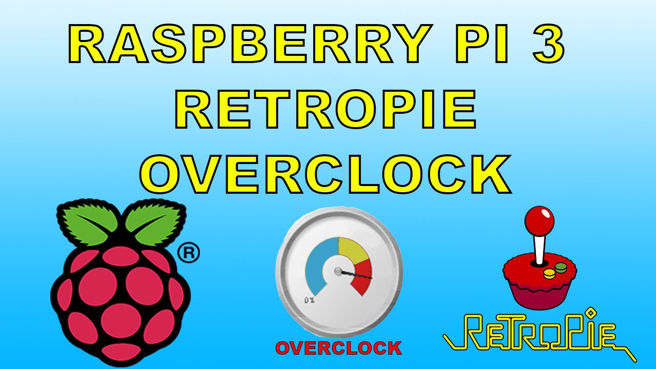 How To Overclock Raspberry Pi 3 Running Retopie emulation station