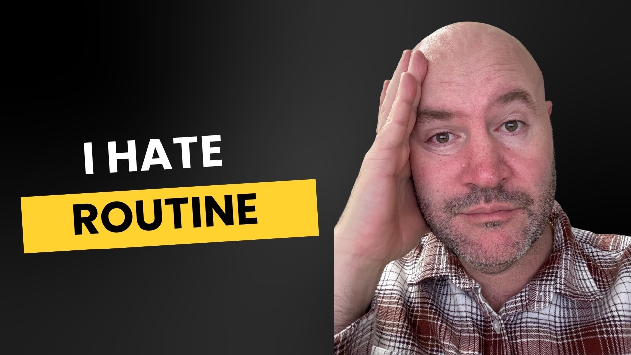 I Hate Routine, But I Need It!