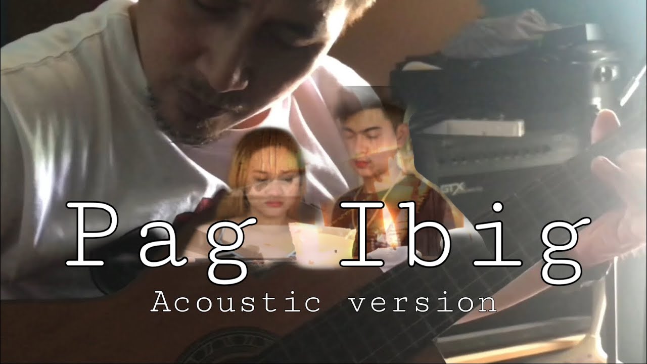 PAG-IBIG (acoustic version) || original by JUSTICE OF LOVE