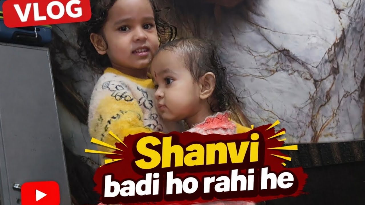 Shanvi ke cute moments 💕 | Shanvi badi ho rahi hai | Vlog