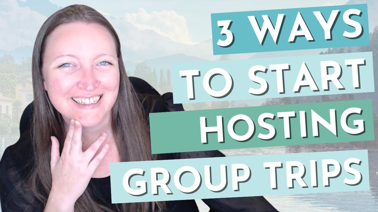 3 Ways to Start Hosting Group Trips (That You Can Start Right Away!)