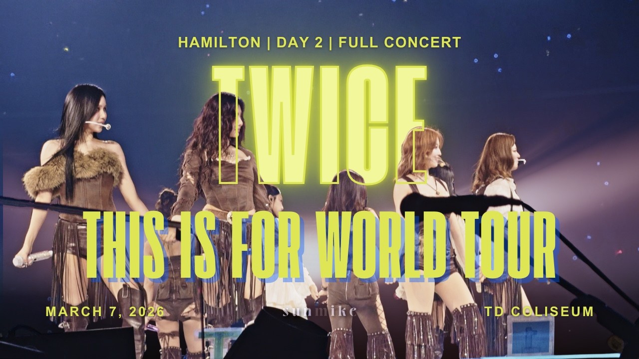 260307 [4K 60 FPS] TWICE (트와이스) FULL CONCERT | THIS IS FOR WORLD TOUR IN HAMILTON D2