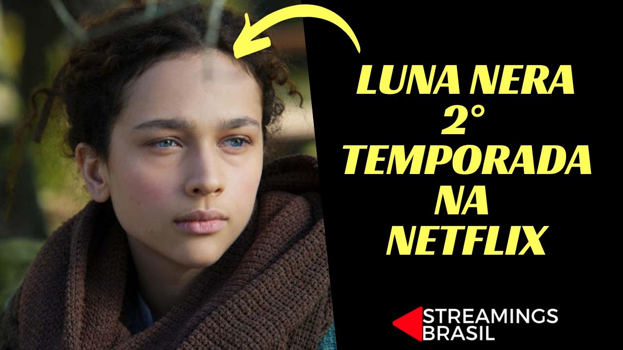 Luna Nera - 2° temporada na Netflix - Data de estreia prevista e mais