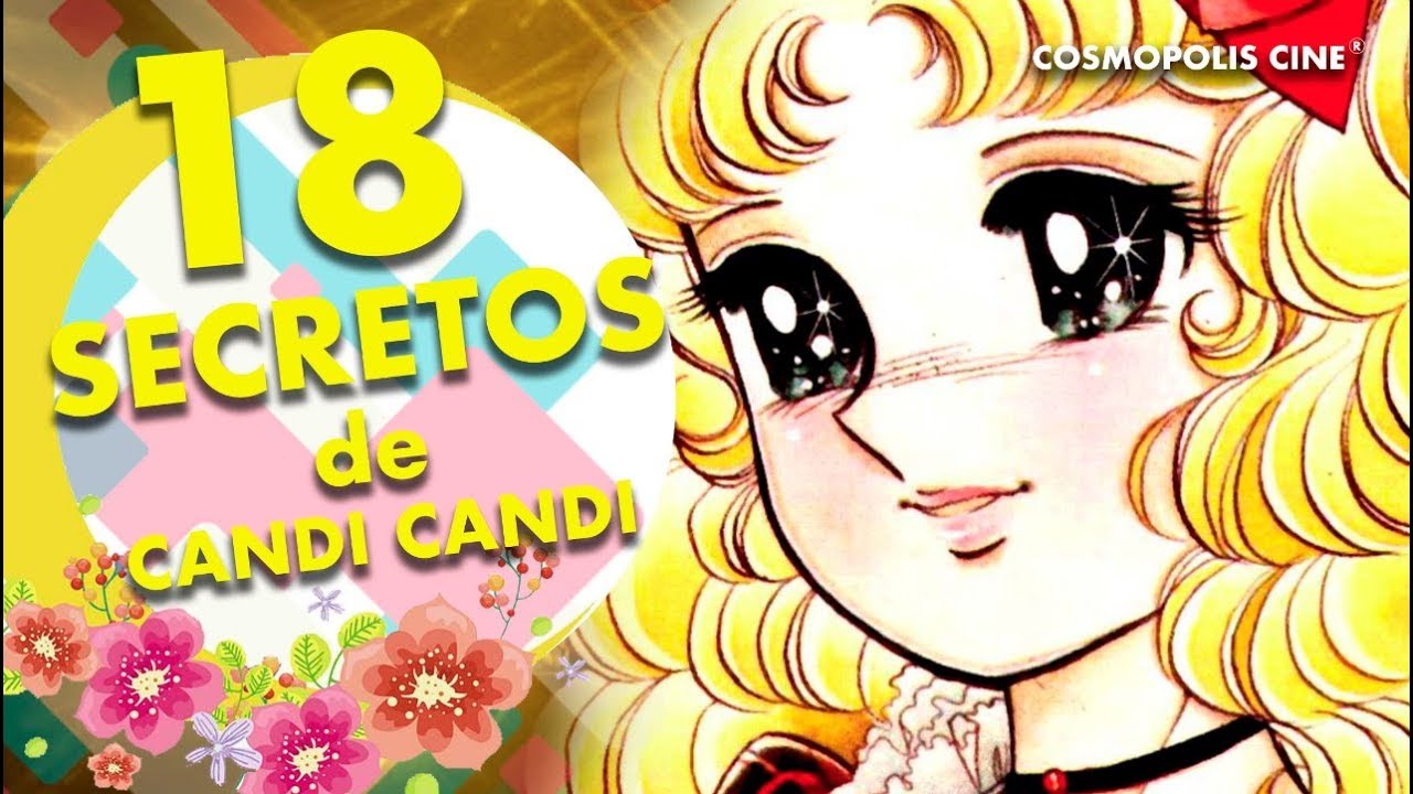18 SECRETOS que NO SABÍAS de CANDY CANDY