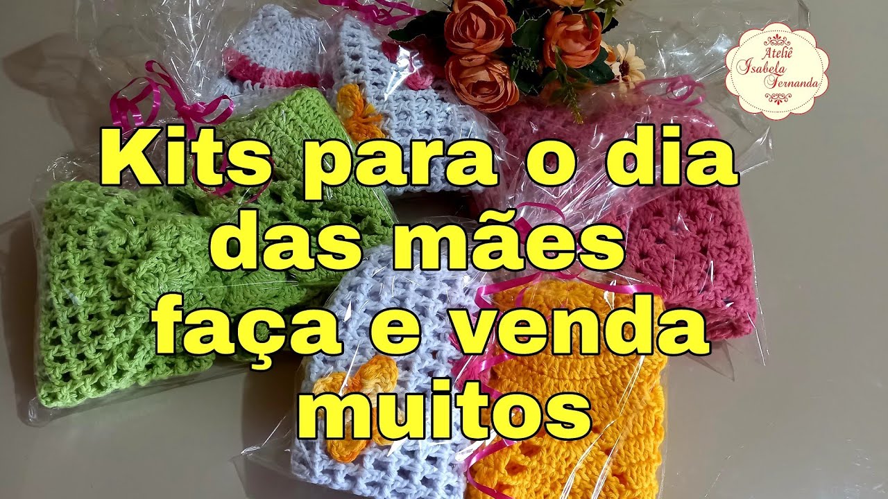 kits de Crochê Para Dia Das Mães Dei Super Dica de Vendas Falei Valor Que Vendo