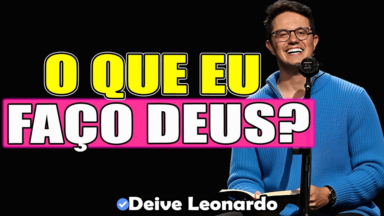 O Que Eu Faço Deus? | Deive Leonardo 2026