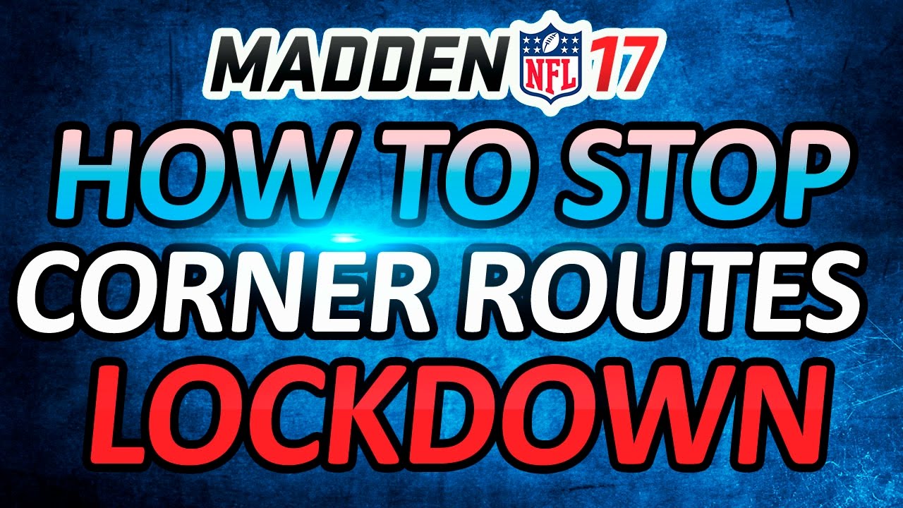 MADDEN 17 DEFENSIVE TIPS!!! - HOW TO STOP CORNER ROUTES!!! - GUARD CORNER ROUTES DOWNFIELD!!!
