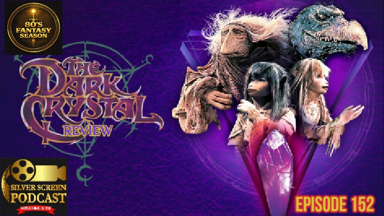 Silver Screen Podcast - The Dark Crystal Review (80s Fantasy Season)