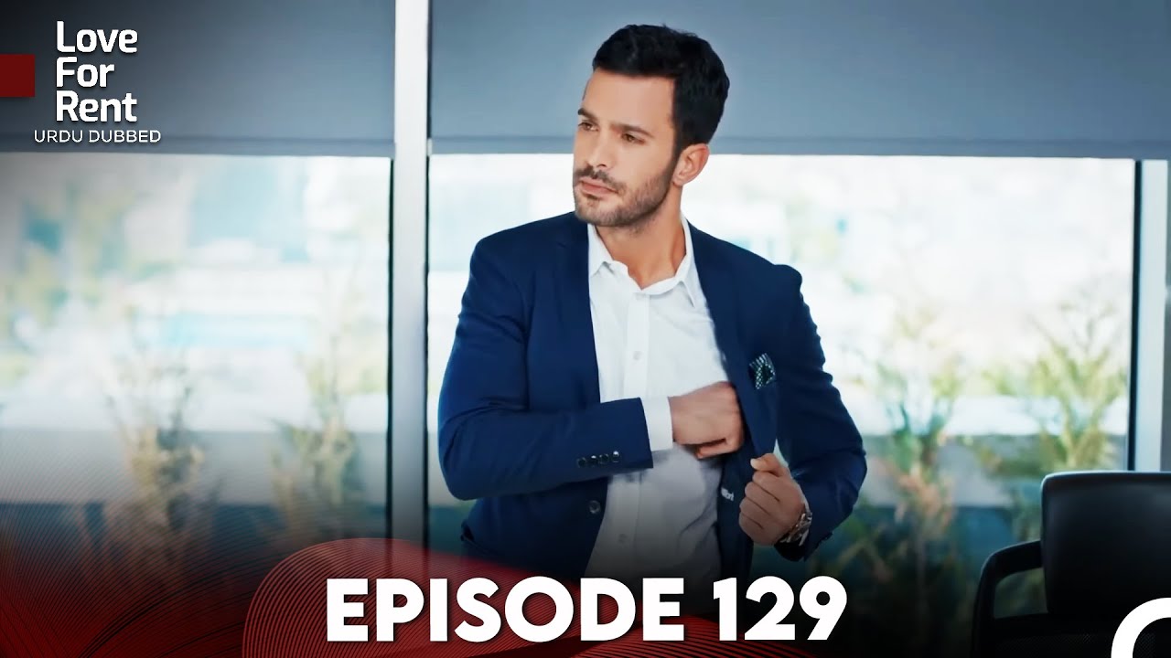 Love For Rent Episode 129 (Urdu Dubbed)
