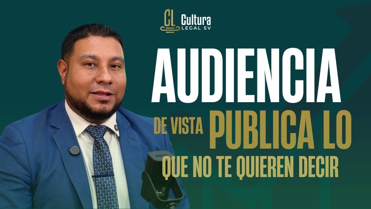 EPISODIO #20 ¿COMO FUNCIONA LA AUDIENCIA DE VISTA PUBLICA EN EL SALVADOR?