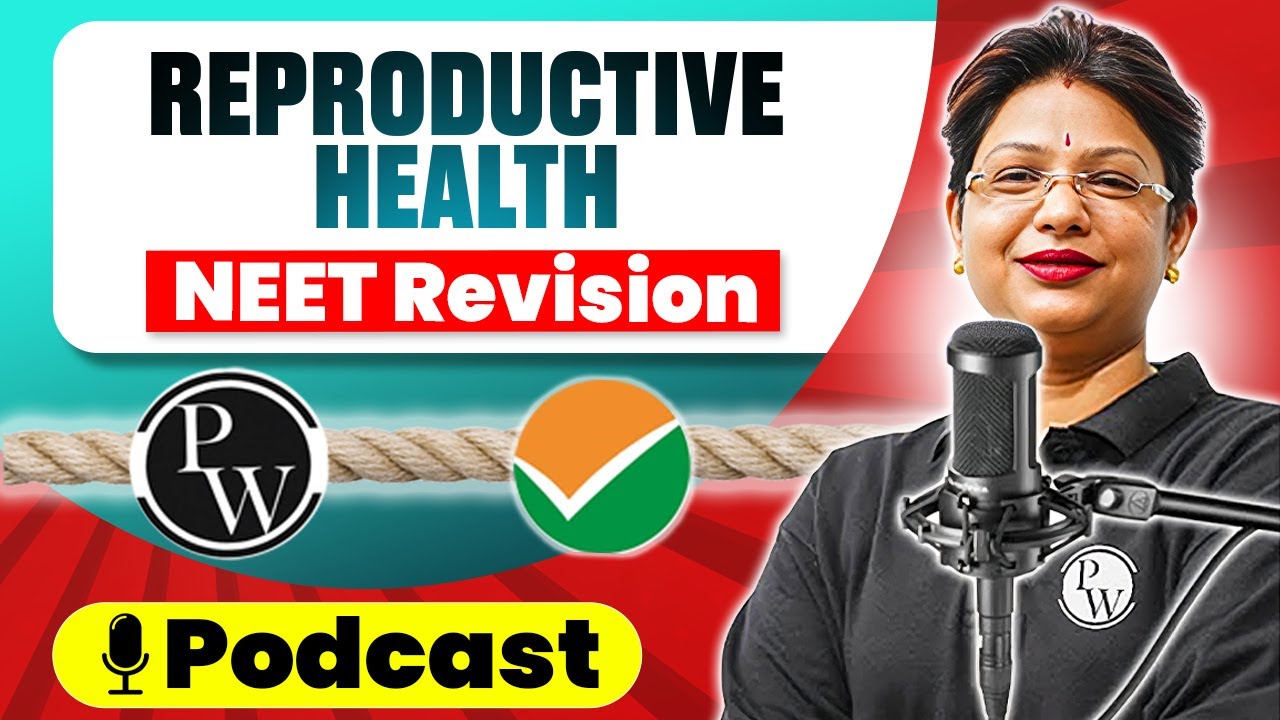 REPRODUCTIVE HEALTH in 34 Minute | Quick Revision PODCAST | CLASS 12th | NEET