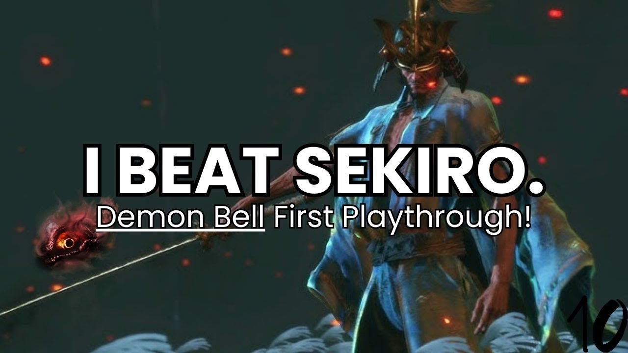 I Beat SEKIRO! Demon bell first playthrough! [DAY 10]