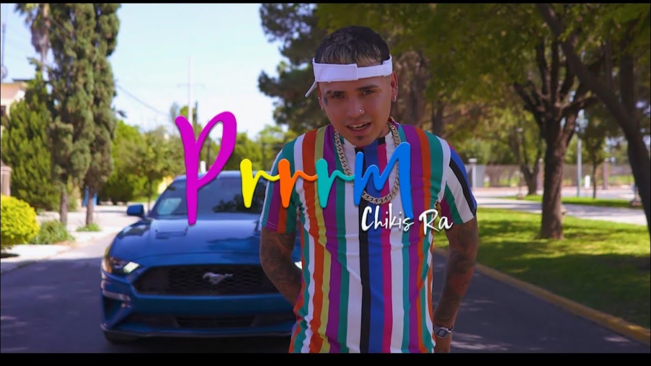 Chikis Ra// Prrm //VIDEO OFICIAL