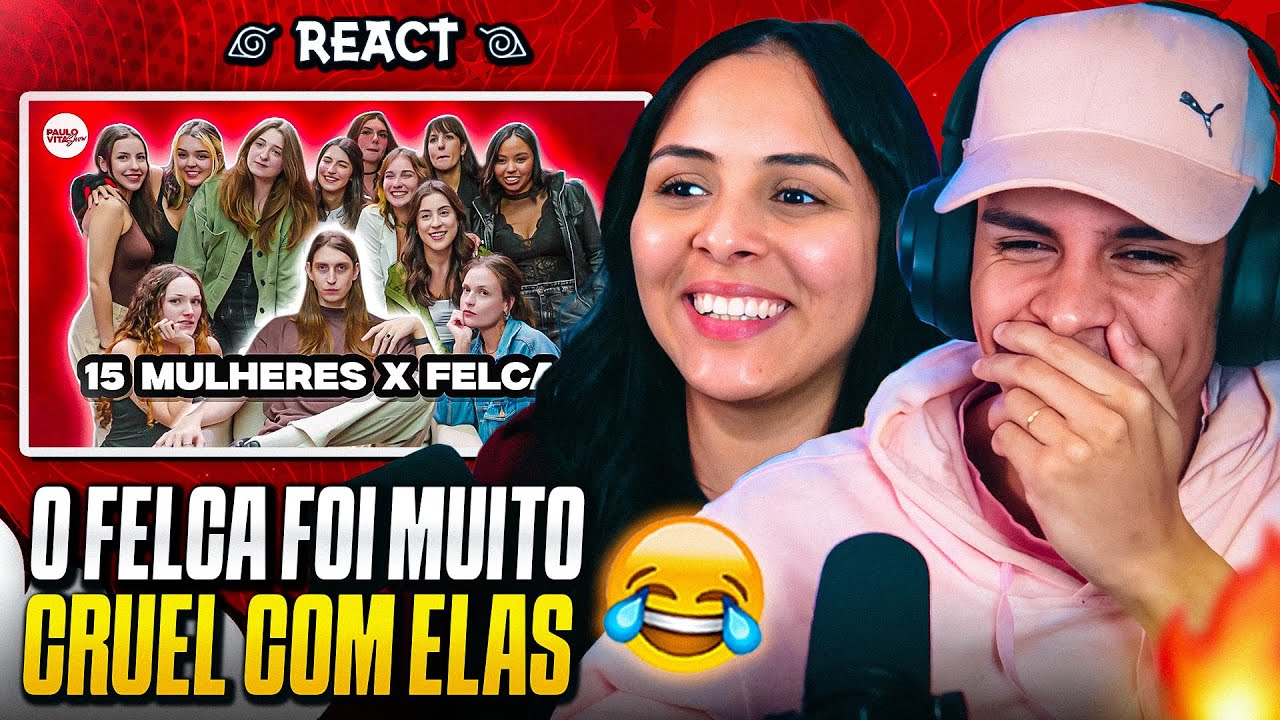 15 MULHERES vs FELCA | [Casal Jounin React] 🔥