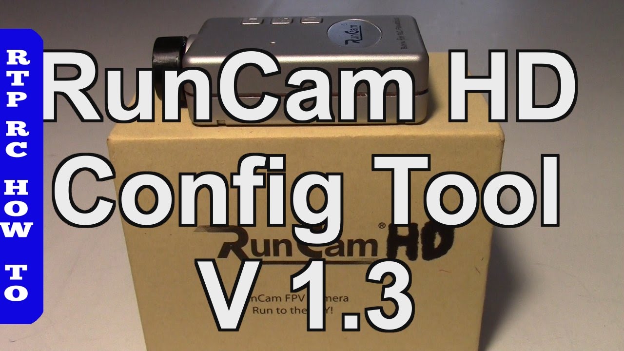 RunCamHD ConfigTool V1.3 Usage, Review and Installing Firmware