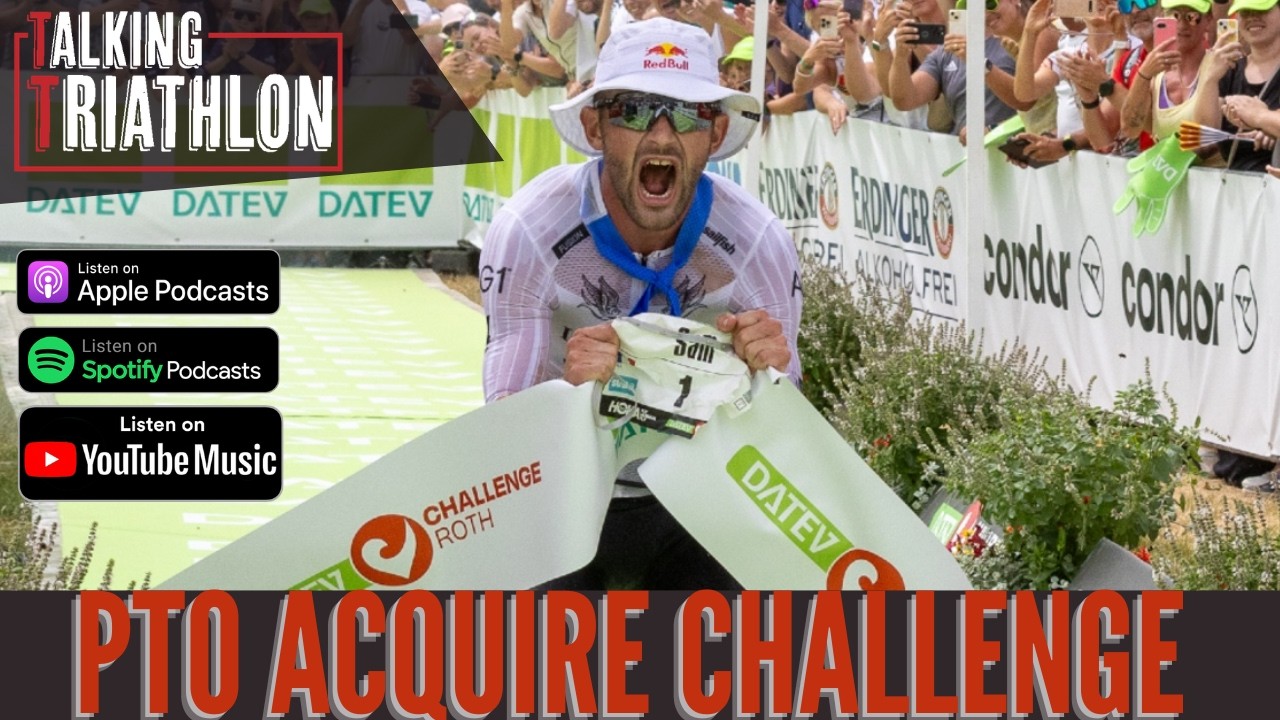 PTO Acquire Challenge Family | Talking Triathlon | Episode 119