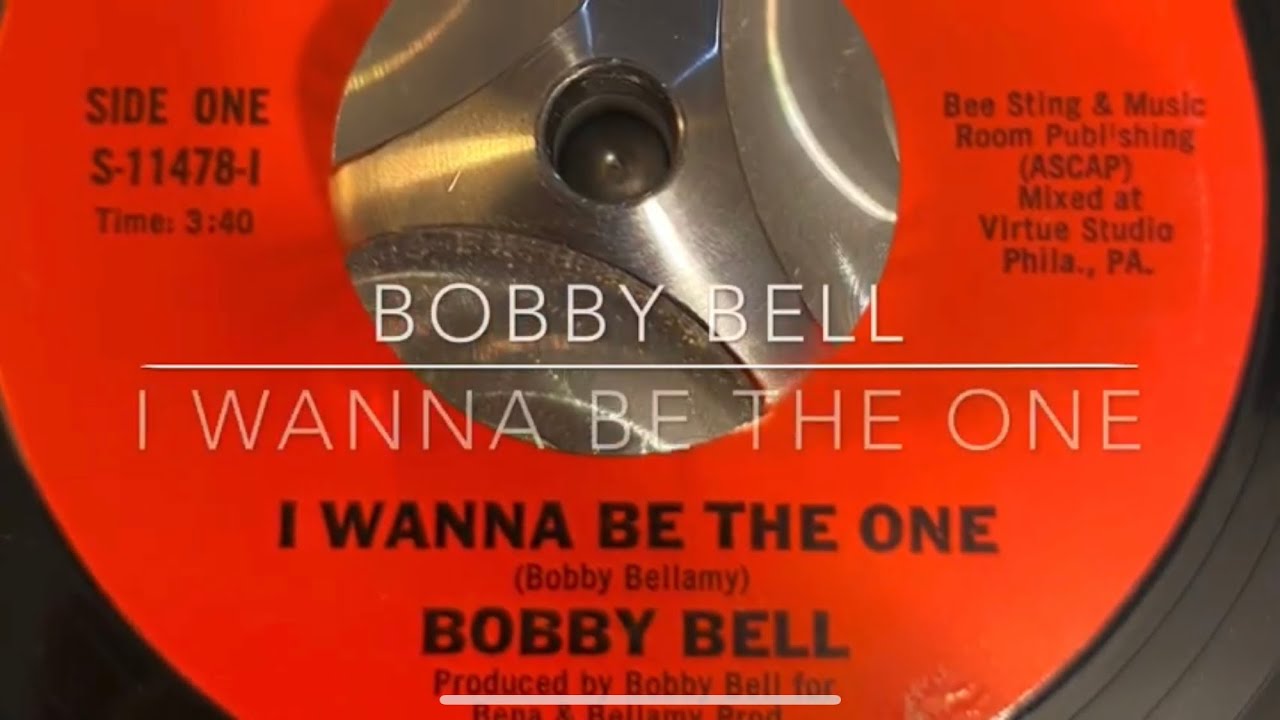 Bobby Bell - I Wanna be the one