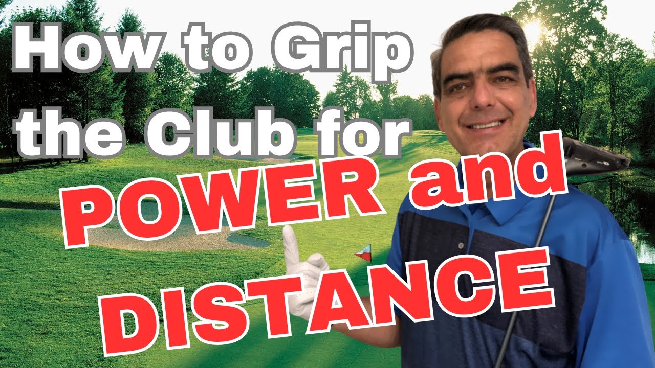 How to grip the golf club for the most power and distance