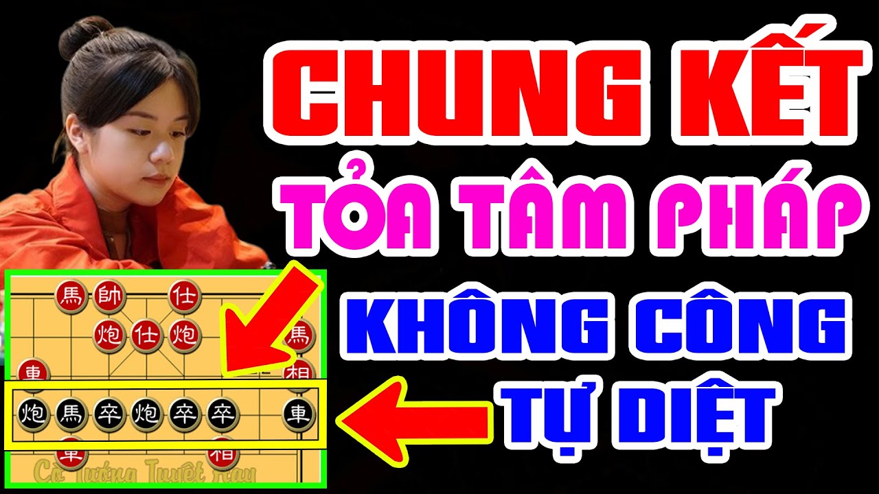 🔴 CỜ TƯỚNG | TRẬN CHUNG KẾT PHẾ XE BỎ MÃ SỬ DỤNG TỎA TÂM PHÁP KHÔNG CÔNG TỰ DIỆT