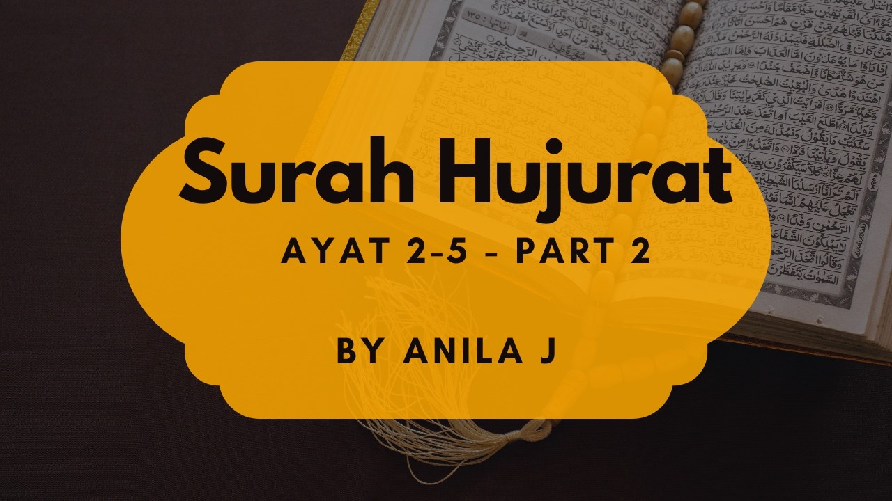 Surah Hujurat Ayat 2-5 Part 2 by Anila J