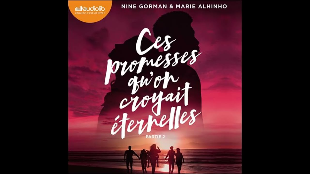 Livre audio: Ces promesses qu'on croyait éternelles - Deuxième partie - Nine Gorman Livre audio