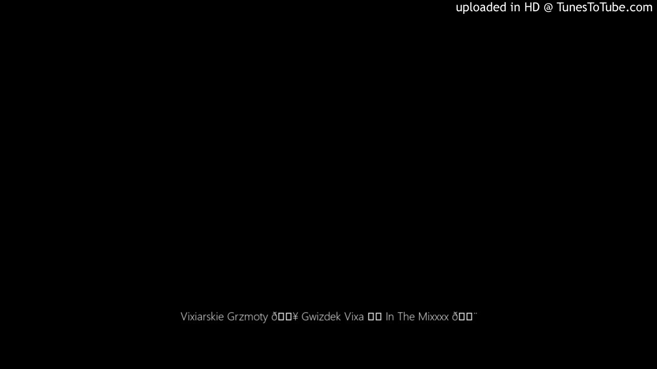 Vixiarskie Grzmoty 🔥 Gwizdek Vixa ☢️ In The Mixxxx 🚨