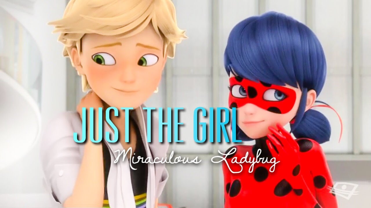 Just The Girl | Miraculous Ladybug