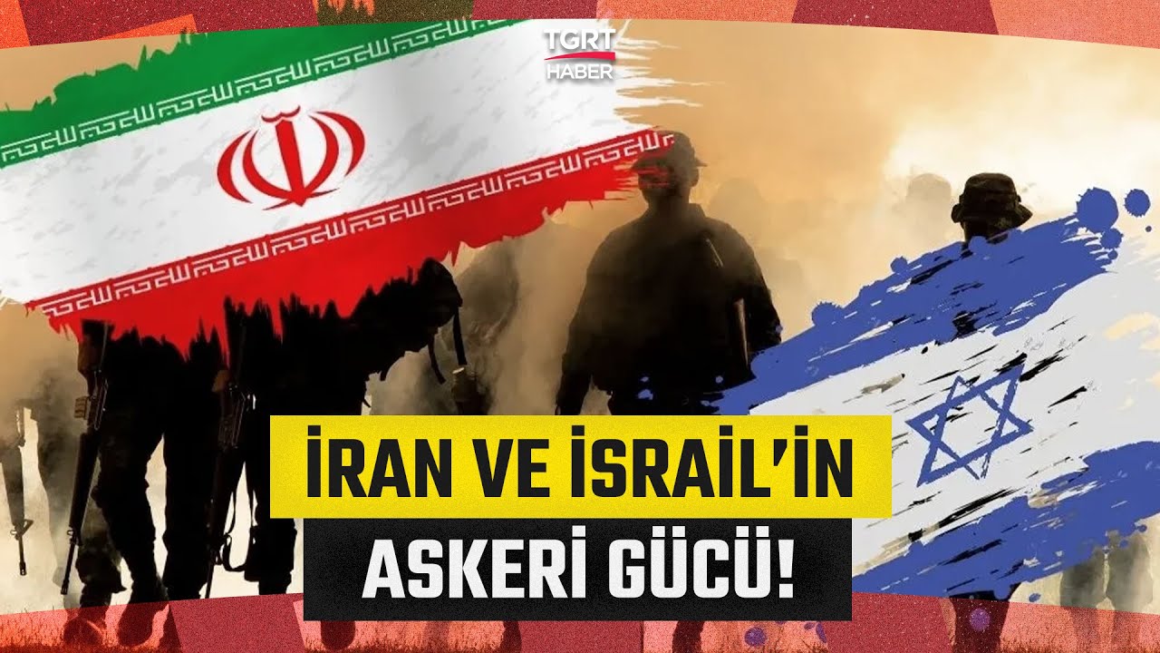 İsrail - İran Askeri Güç Karşılaştırması! Asker ve Silah Sayıları Dikkat Çekti - TGRT Haber
