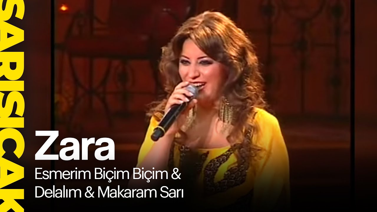 Zara - Esmerim Biçim Biçim & Delalım & Makaram Sarı (Sarı Sıcak)