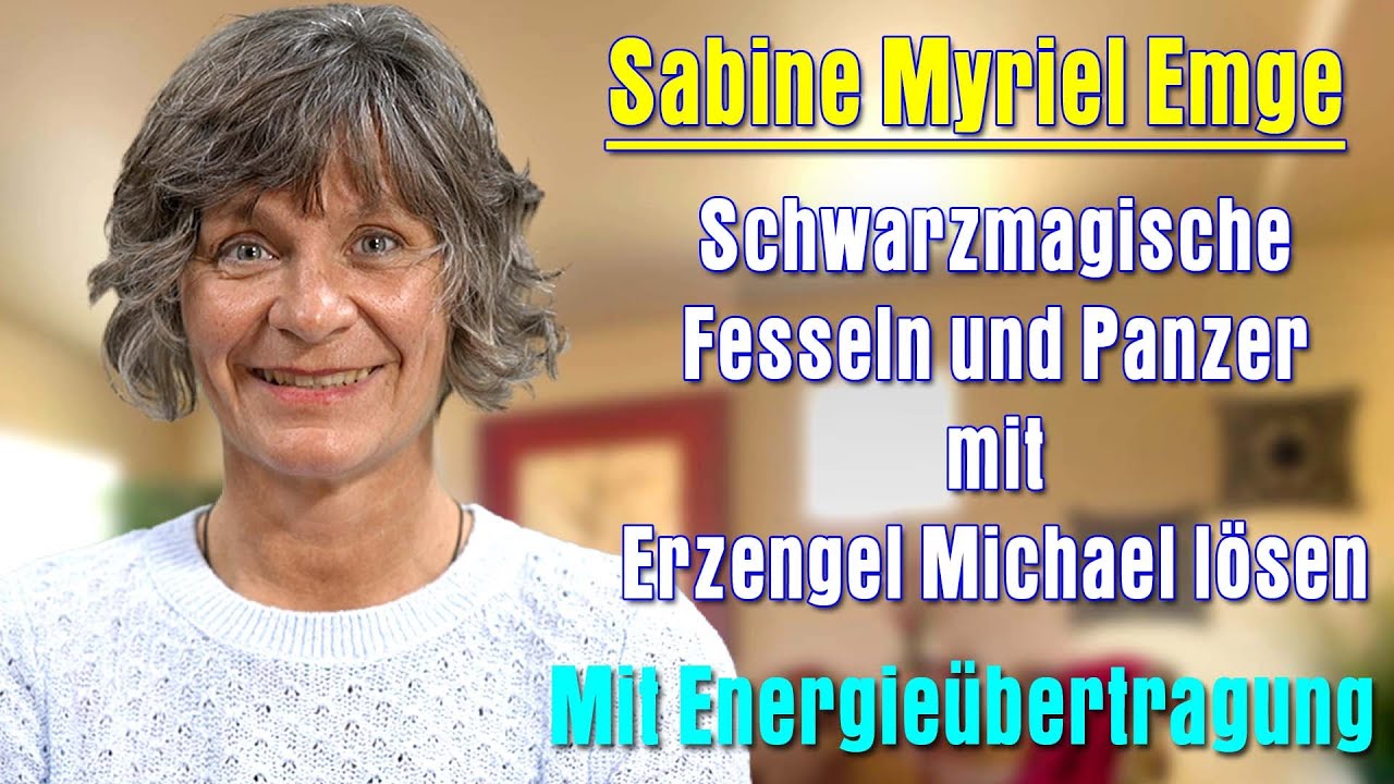 Schwarzmagische💥 Fesseln🙏 Panzer💥 mit Erzengel Michael 🩵 | Sabine Myriel Emge
