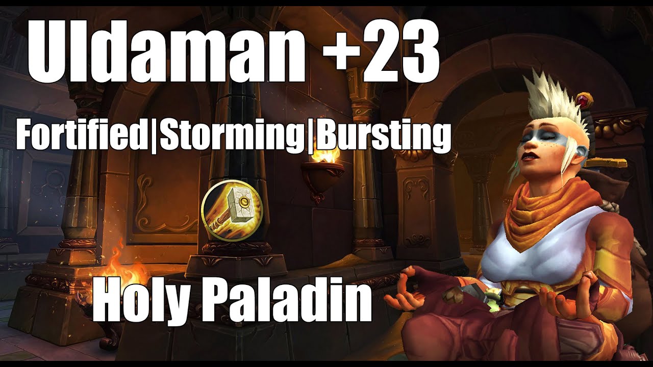 Holy Paladin | Uldaman +23 (Fortified, Storming, Bursting) | Dragonflight Season 2 +