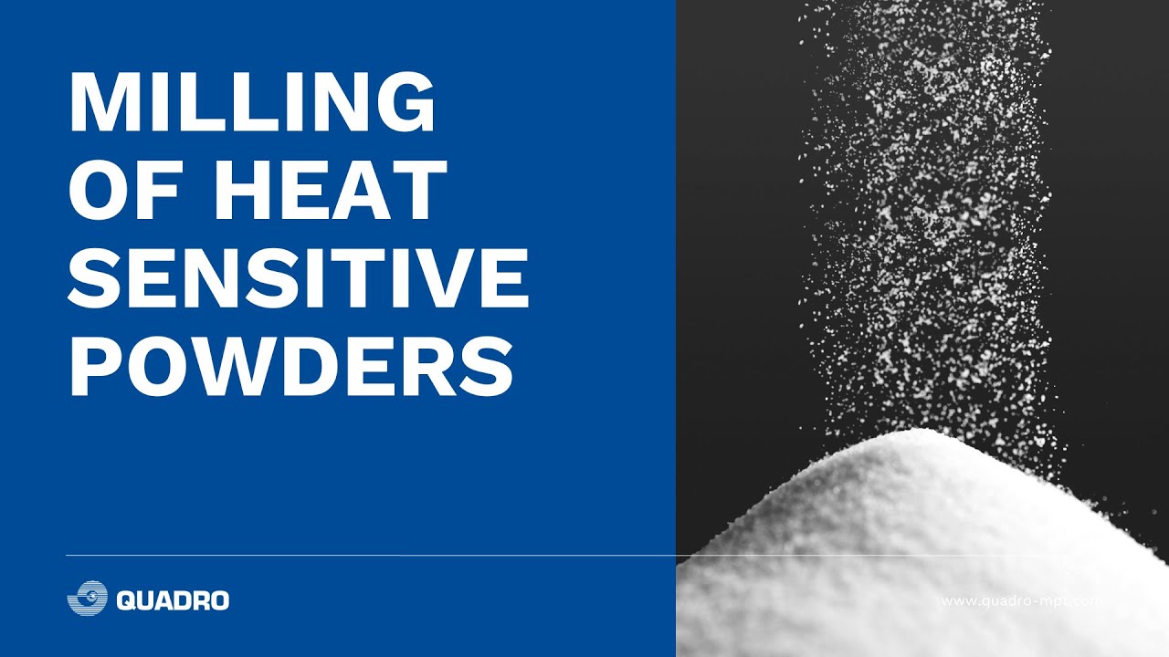 Milling of Heat Sensitive Powders | Quadro Engineering