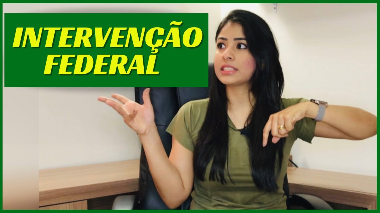 INTERVENÇÃO FEDERAL | Quando é possível? A quem compete decretá-la?