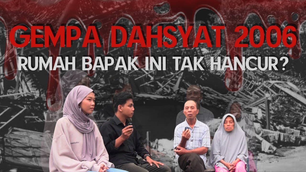 DOKUMENTER: GEMPA DAHSYAT 2006. RUMAH BAPAK INI TIDAK HANCUR.WAWANCARA EXCLUSIVE
