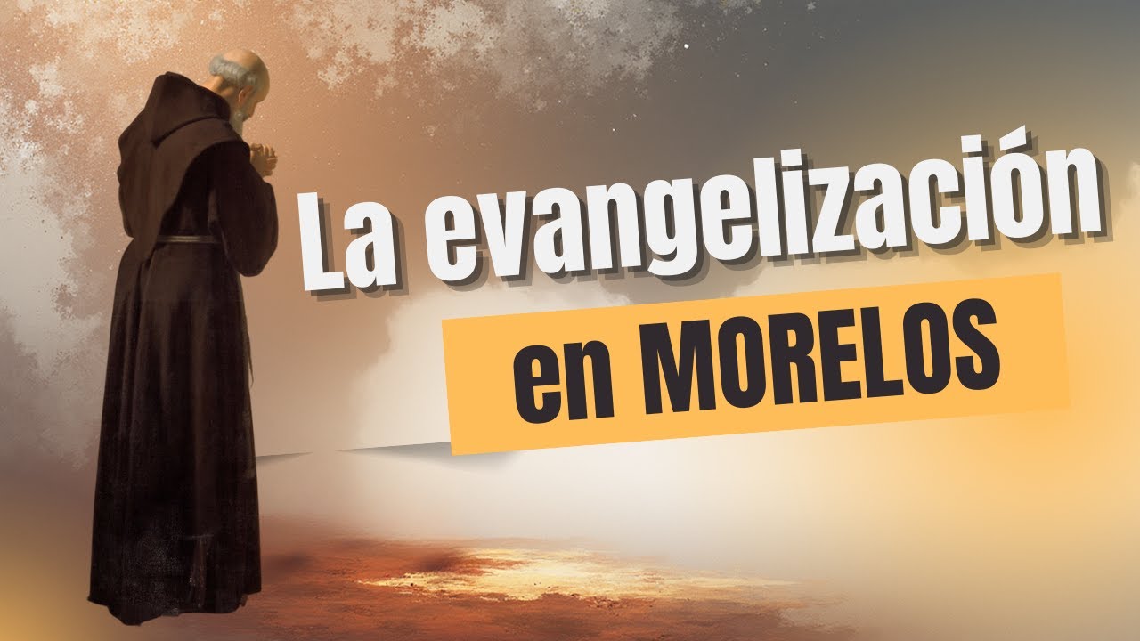 La evangelización en Morelos