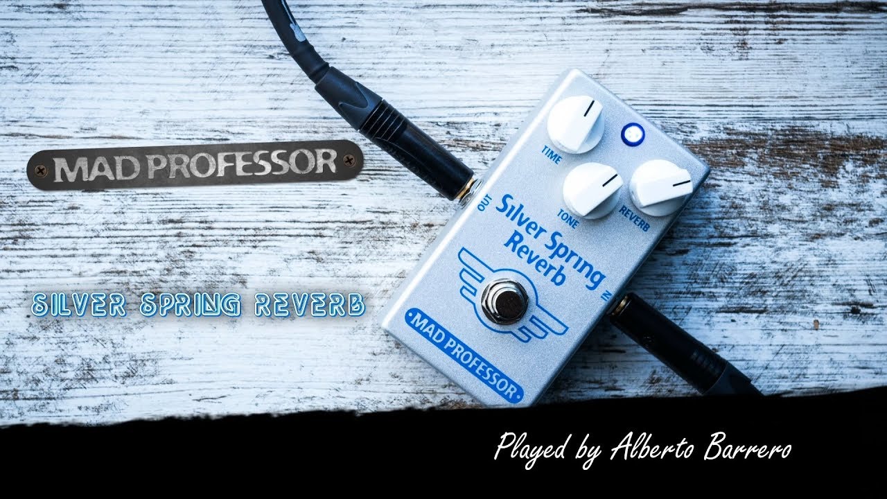 Mad Professor SILVER SPRING REVERB - Demo by Alberto Barrero