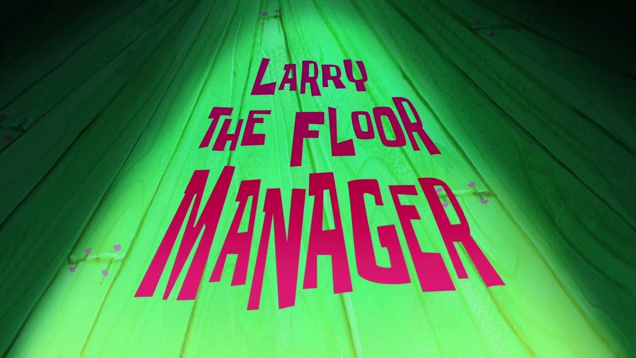 SpongeBob Larry The Floor Manager (V&E Only)
