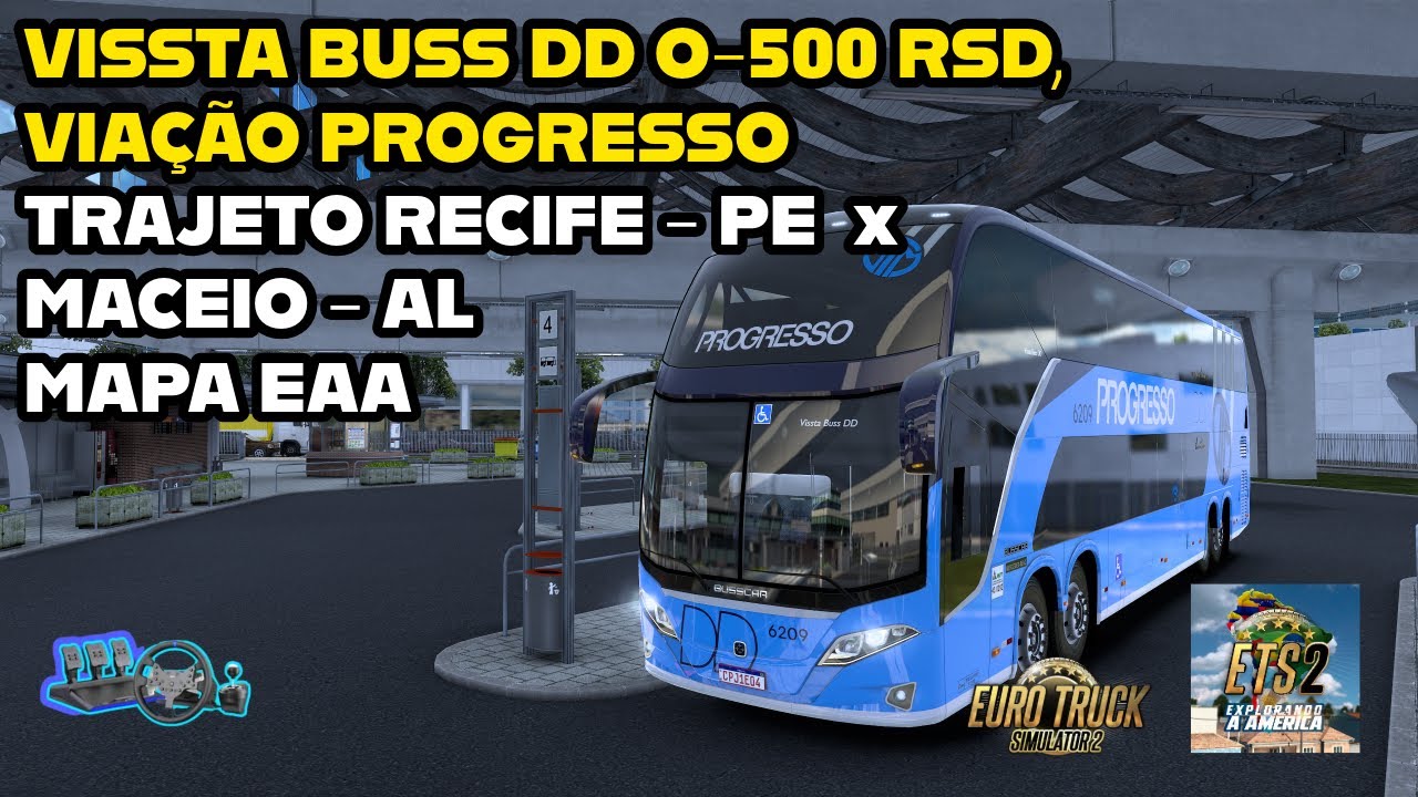 VISSTA BUSS DD, VIAÇÃO PROGRESSO, MAPA EAA, VIAGEM SIMULADA NO TRAJETO RECIFE X MACEIO, ETS2.