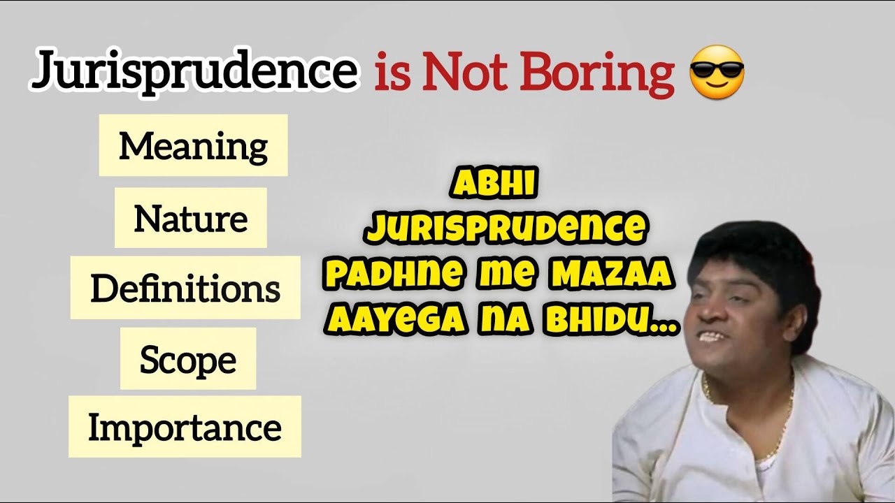 Jurisprudence | Meaning, Nature, Scope & Importance of Jurisprudence