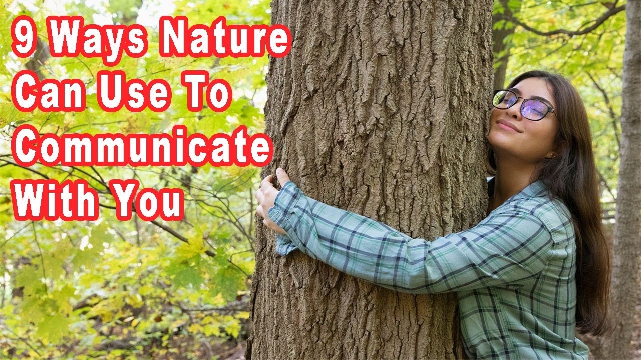 9 Ways Nature can Use to Communicate with You