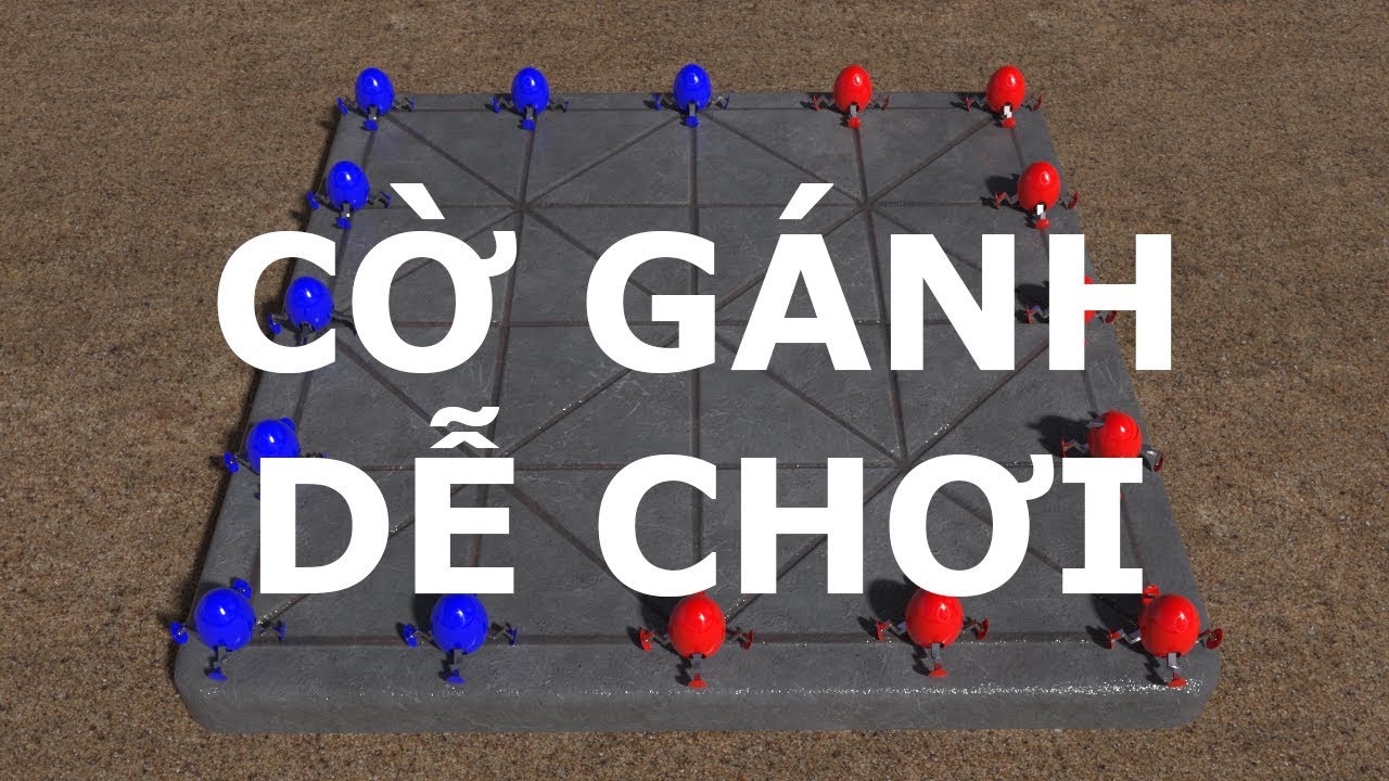 CỜ GÁNH - môn cờ dân gian Việt Nam DỄ CHƠI nhất Trái Đất