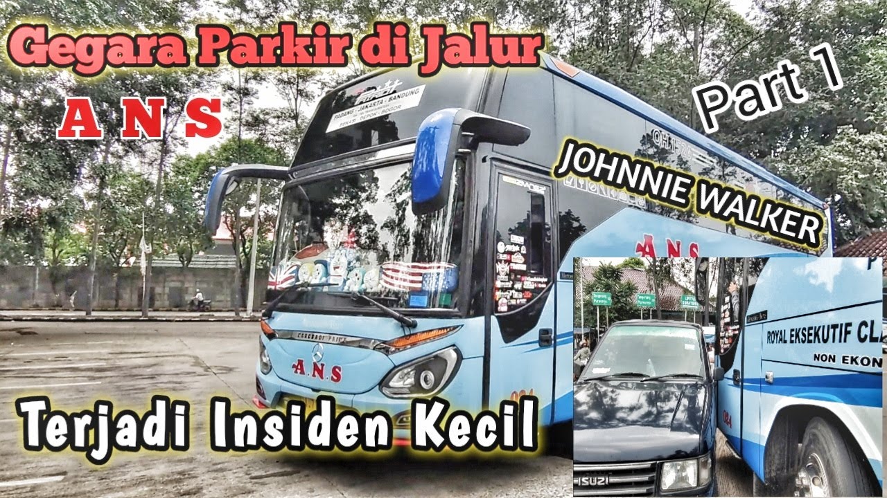 Gegara parkir di jalur Sumatra, ANS 'JHONNIE WALKER' Terjadi insiden kecil. Untung cuma lecet part 1