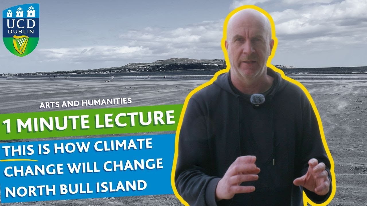 THIS is how climate change will threaten Dublin's North Bull Island | 1 Minute Lectures | UCD Global