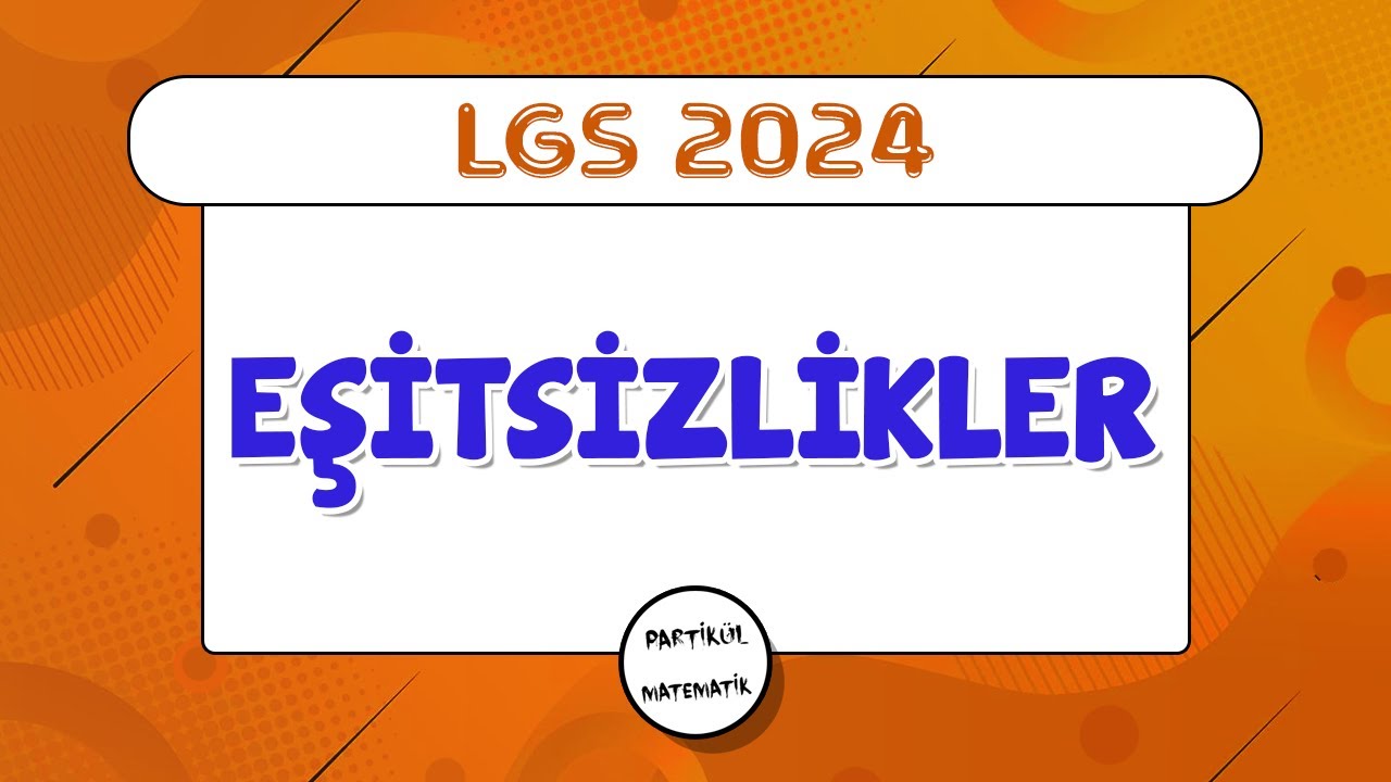 Eşitsizlikler | LGS 2024 | 8.Sınıf Matematik