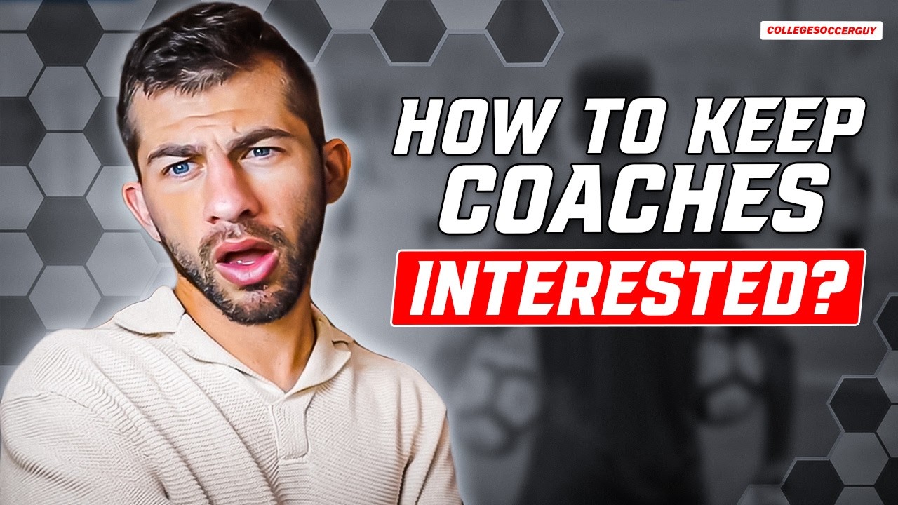 How to Keep College Soccer Coaches Interested?