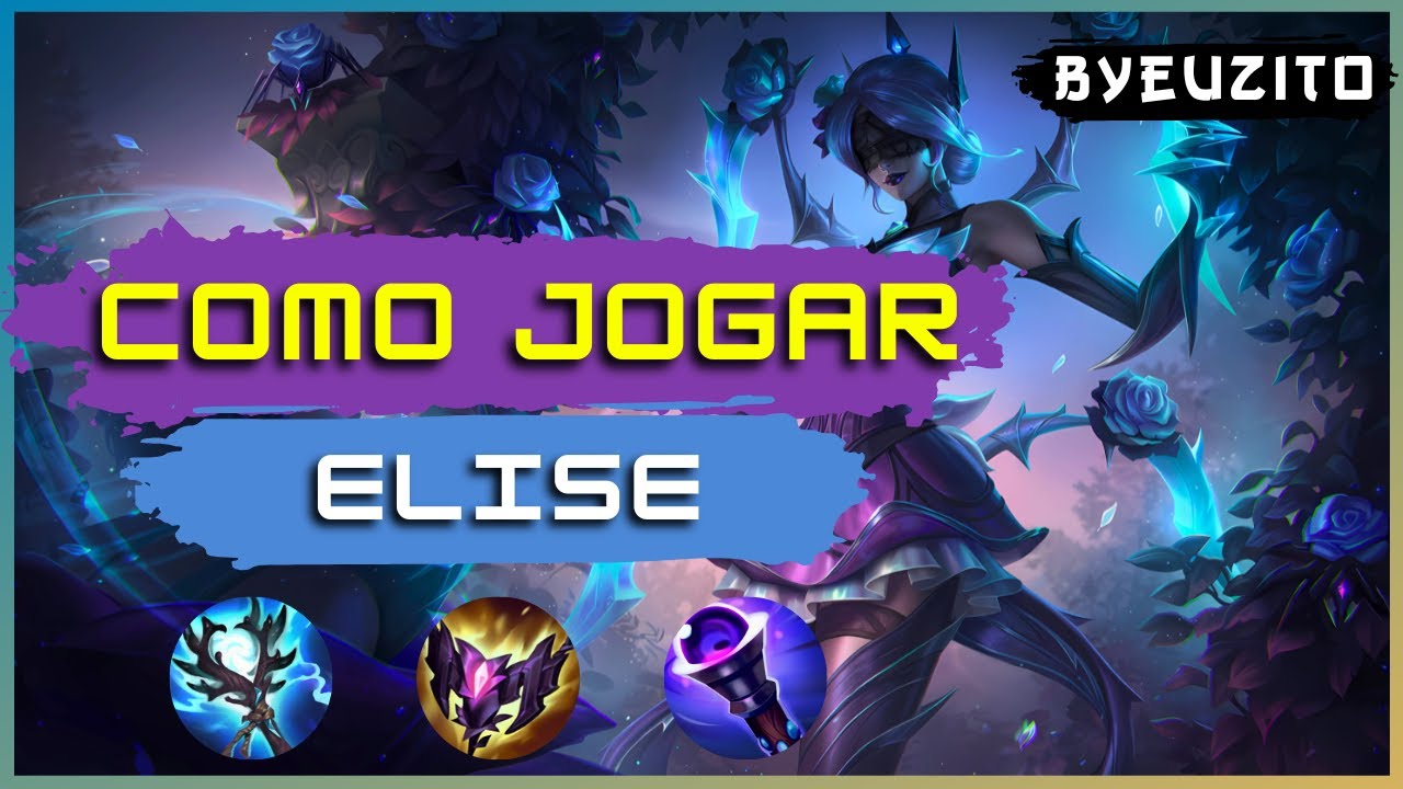 COMO JOGAR DE ELISE [ATUALIZADO] | League of Legends