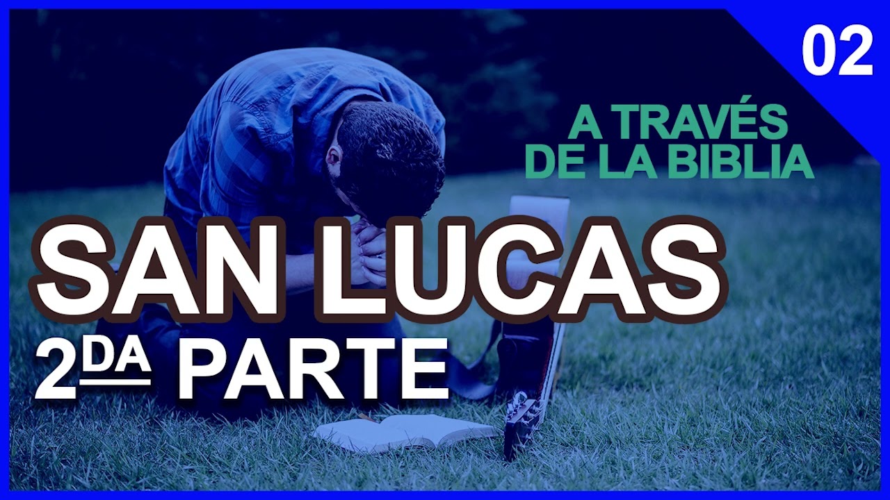 ▶️ LUCAS (2): Estudios Bíblicos Completos | J Vernon McGee (A través de la Bíblia)- Samuel Montoya