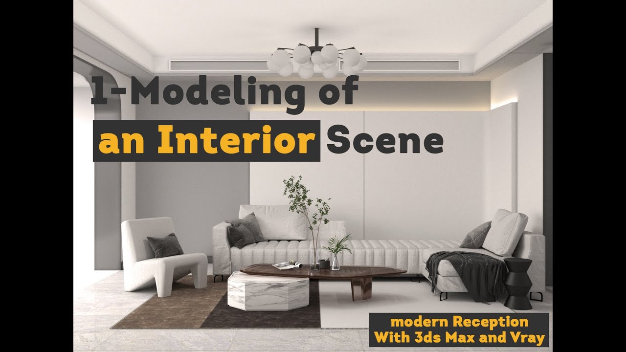 1-Making of an interior design (Modern Reception) using 3Ds Max & Vray