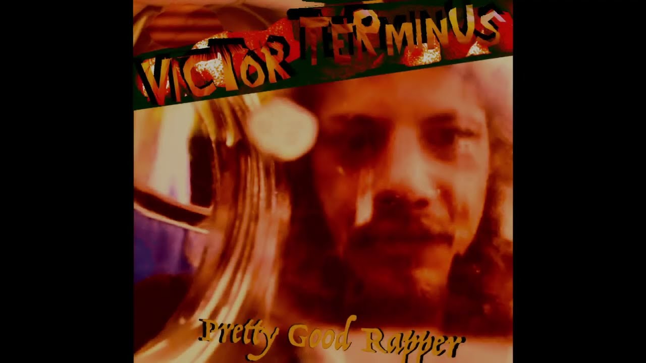 Victor Terminus - Pretty Good Rapper (Audio)