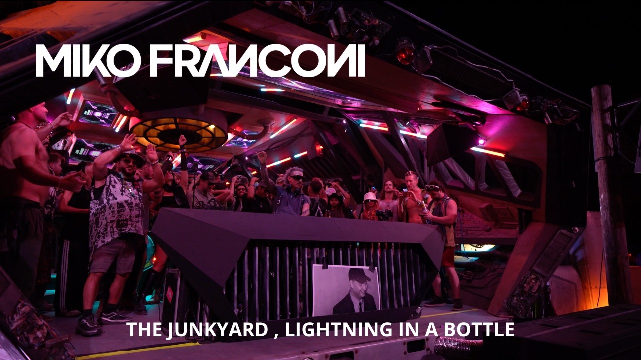 INDIE DANCE | MIKO FRANCONI | THE JUNKYARD , LIGHTNING IN A BOTTLE 2026